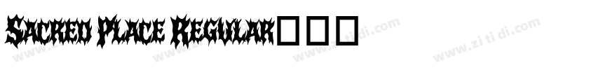 Sacred Place Regular字体转换 Sacred Place Regular字体转换